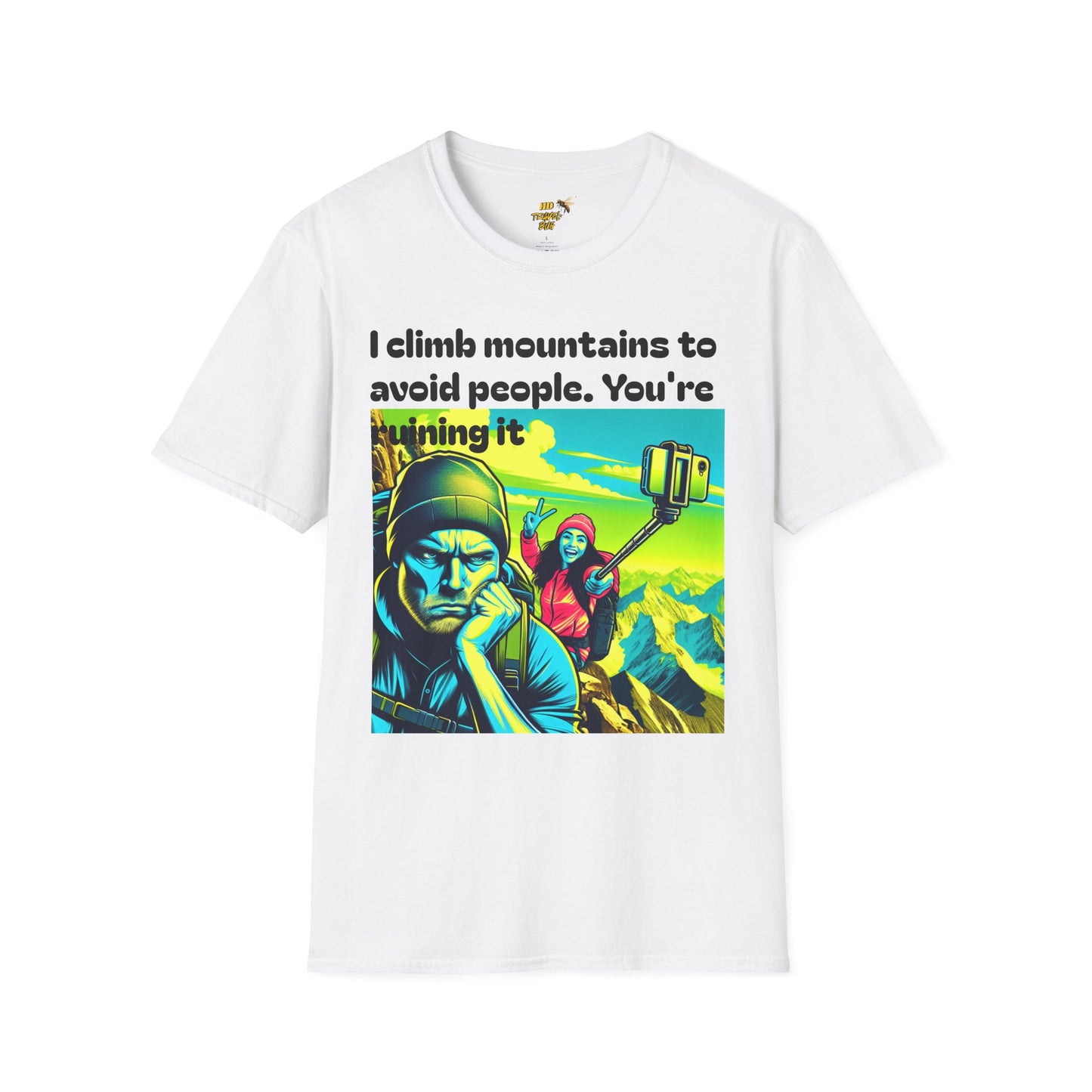 Mountain Humor Unisex T-Shirt, "I Climb Mountains To Avoid People. You're Ruining It..." Funny Graphic Tee, Outdoor Lover Gift, Adventure Shirt, Hiking Apparel, Casual Wear, Nature Lover