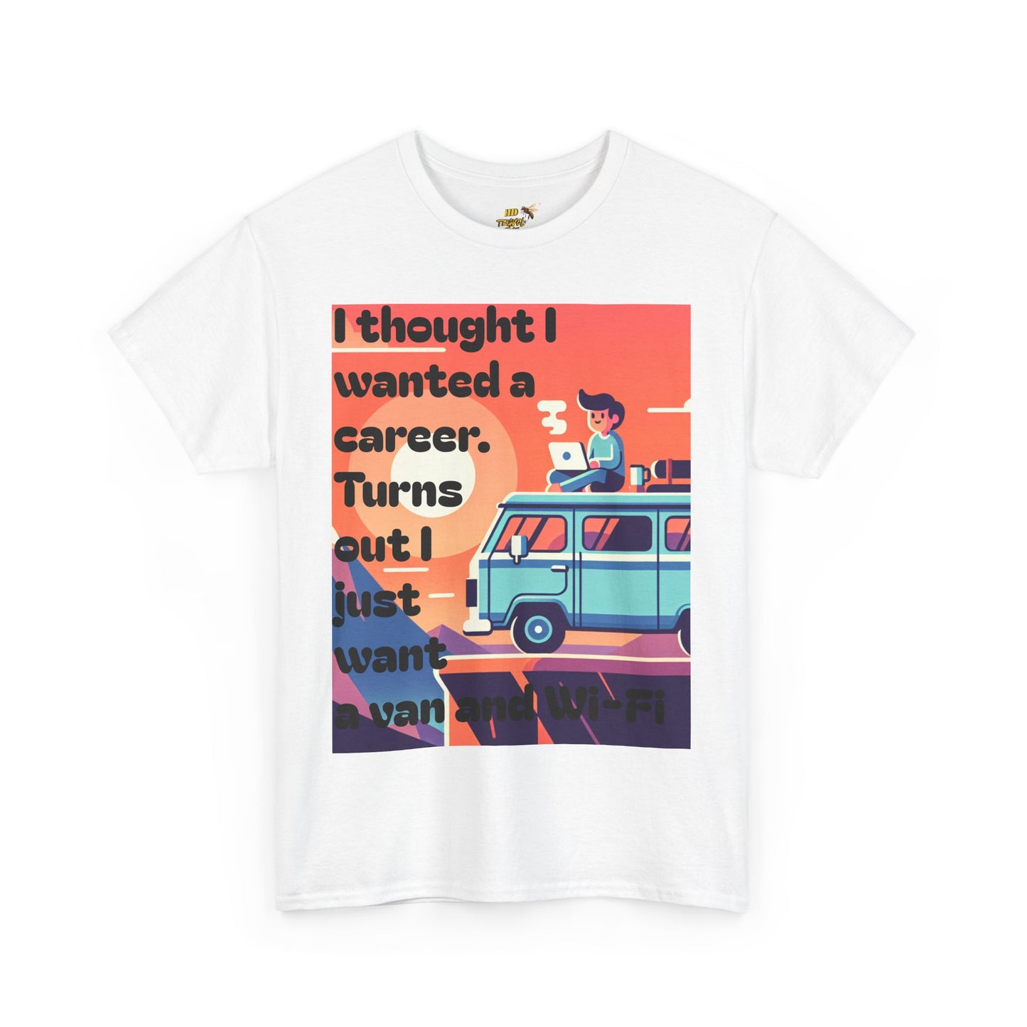 Adventure Spirit Unisex Tee - "I Thought I Wanted A Career, Turns Out I Just Wanted A Van And WIFI" - Motivational, Vacation Vibes, Gift for Travelers, Retro Style