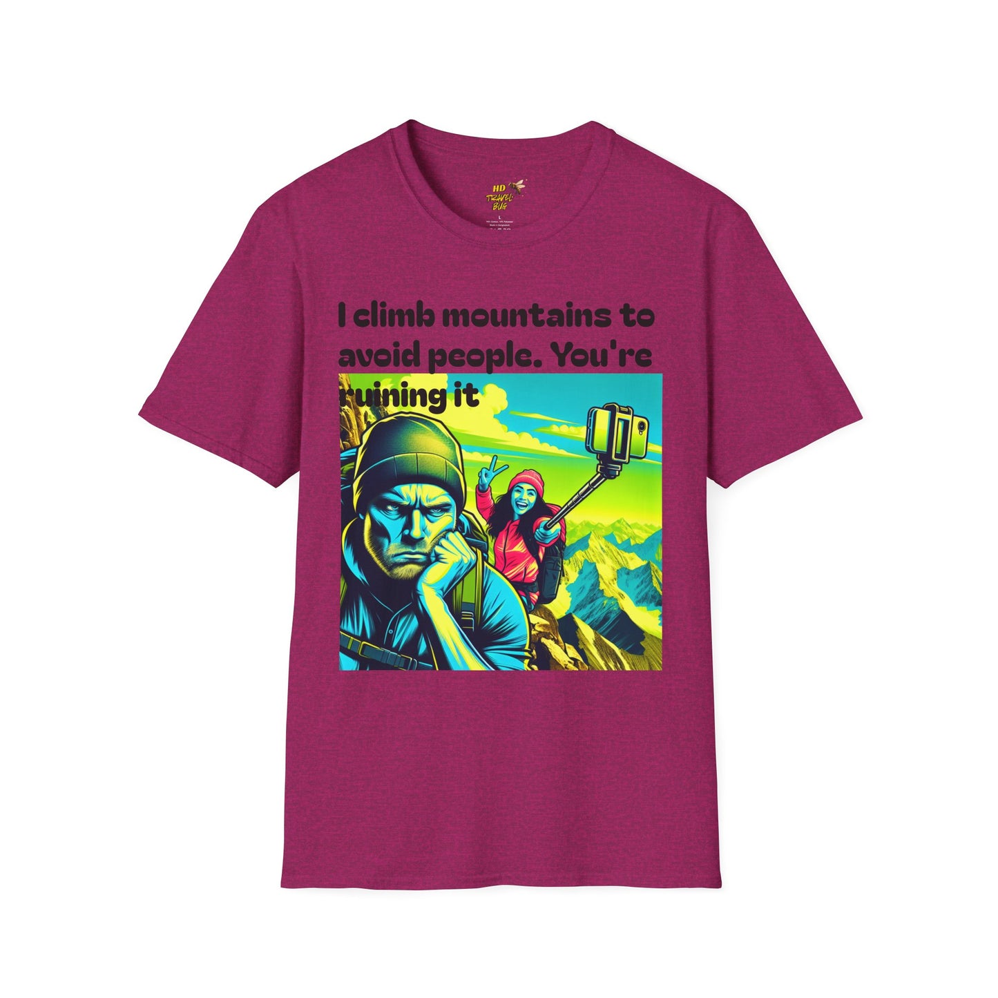 Mountain Humor Unisex T-Shirt, "I Climb Mountains To Avoid People. You're Ruining It..." Funny Graphic Tee, Outdoor Lover Gift, Adventure Shirt, Hiking Apparel, Casual Wear, Nature Lover
