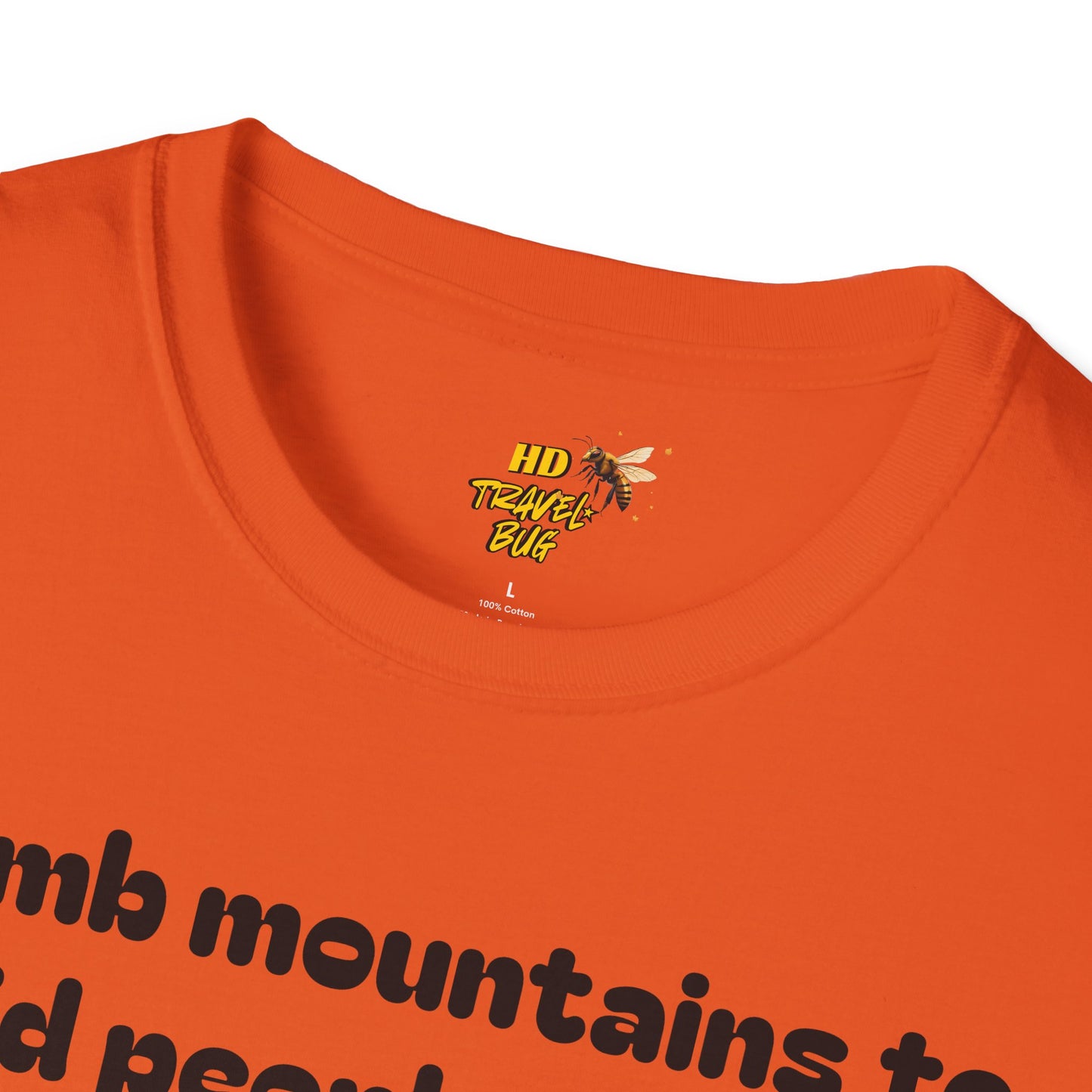 Mountain Humor Unisex T-Shirt, "I Climb Mountains To Avoid People. You're Ruining It..." Funny Graphic Tee, Outdoor Lover Gift, Adventure Shirt, Hiking Apparel, Casual Wear, Nature Lover