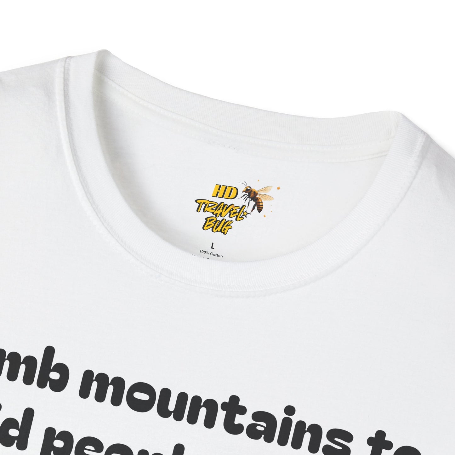 Mountain Humor Unisex T-Shirt, "I Climb Mountains To Avoid People. You're Ruining It..." Funny Graphic Tee, Outdoor Lover Gift, Adventure Shirt, Hiking Apparel, Casual Wear, Nature Lover