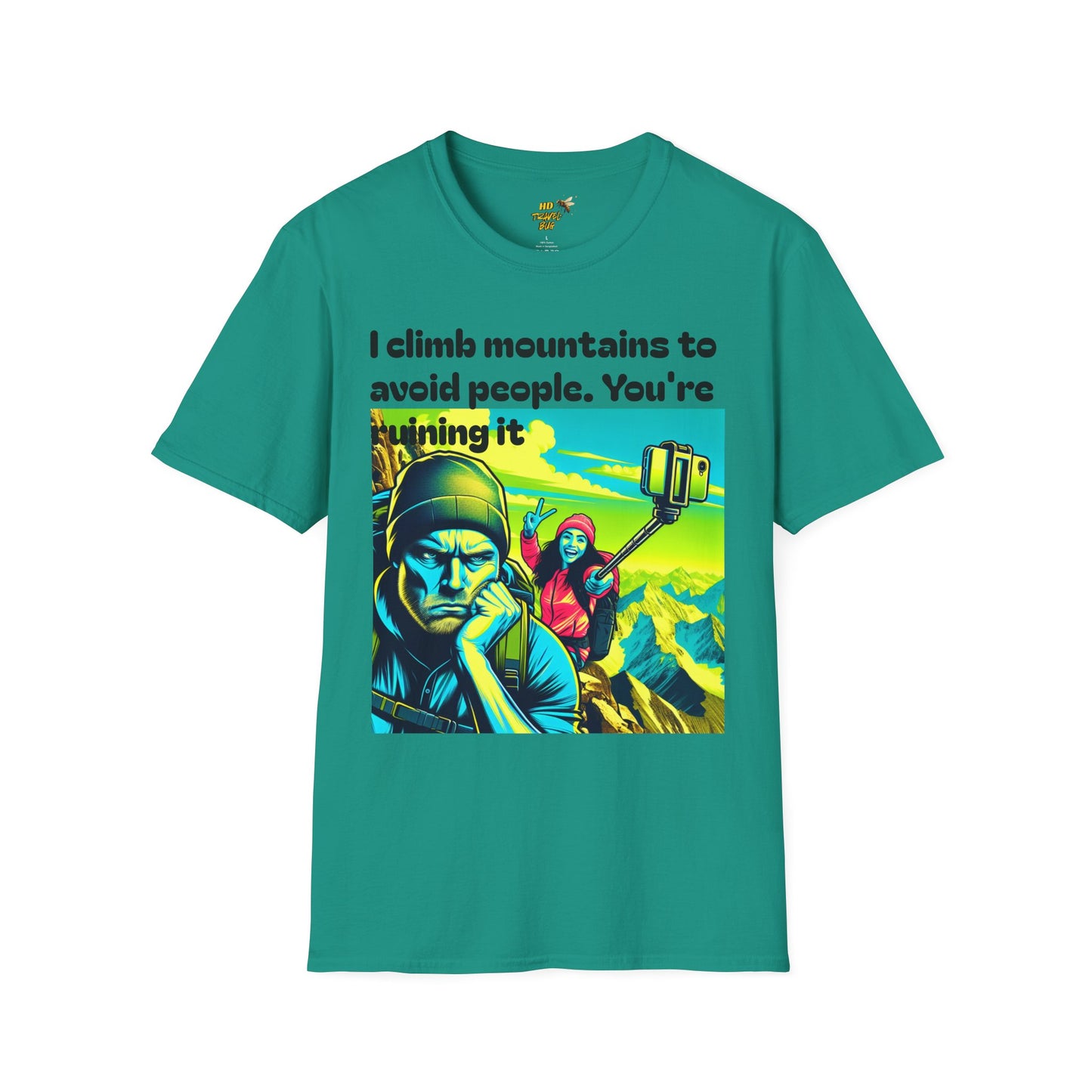 Mountain Humor Unisex T-Shirt, "I Climb Mountains To Avoid People. You're Ruining It..." Funny Graphic Tee, Outdoor Lover Gift, Adventure Shirt, Hiking Apparel, Casual Wear, Nature Lover