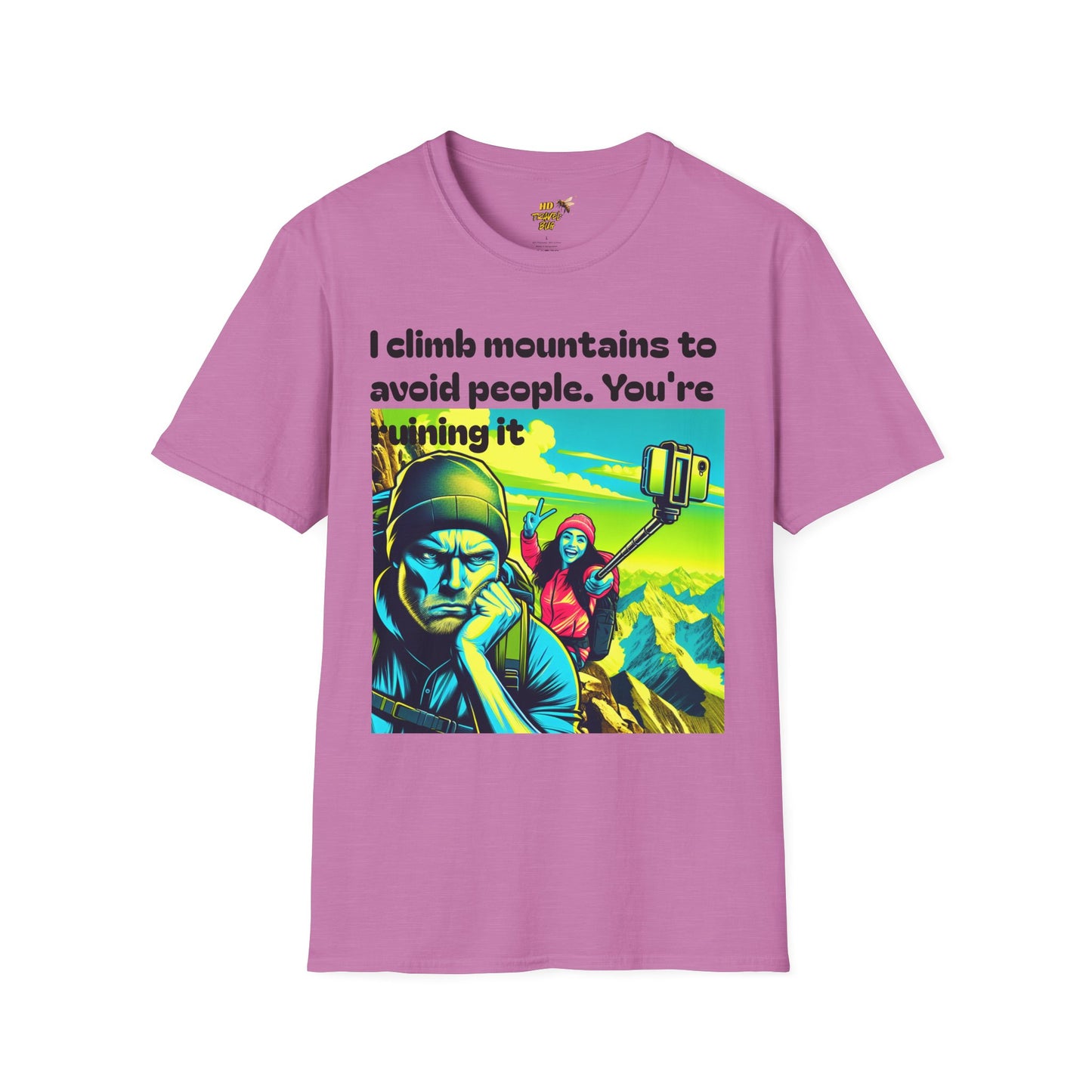 Mountain Humor Unisex T-Shirt, "I Climb Mountains To Avoid People. You're Ruining It..." Funny Graphic Tee, Outdoor Lover Gift, Adventure Shirt, Hiking Apparel, Casual Wear, Nature Lover