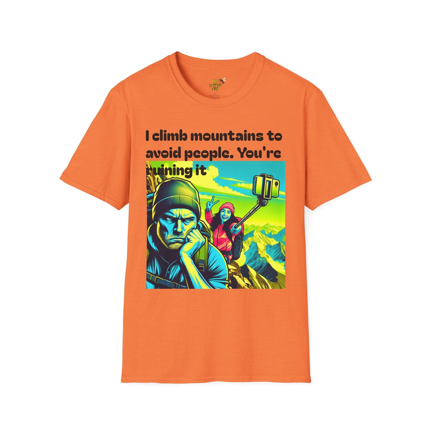 Mountain Humor Unisex T-Shirt, "I Climb Mountains To Avoid People. You're Ruining It..." Funny Graphic Tee, Outdoor Lover Gift, Adventure Shirt, Hiking Apparel, Casual Wear, Nature Lover