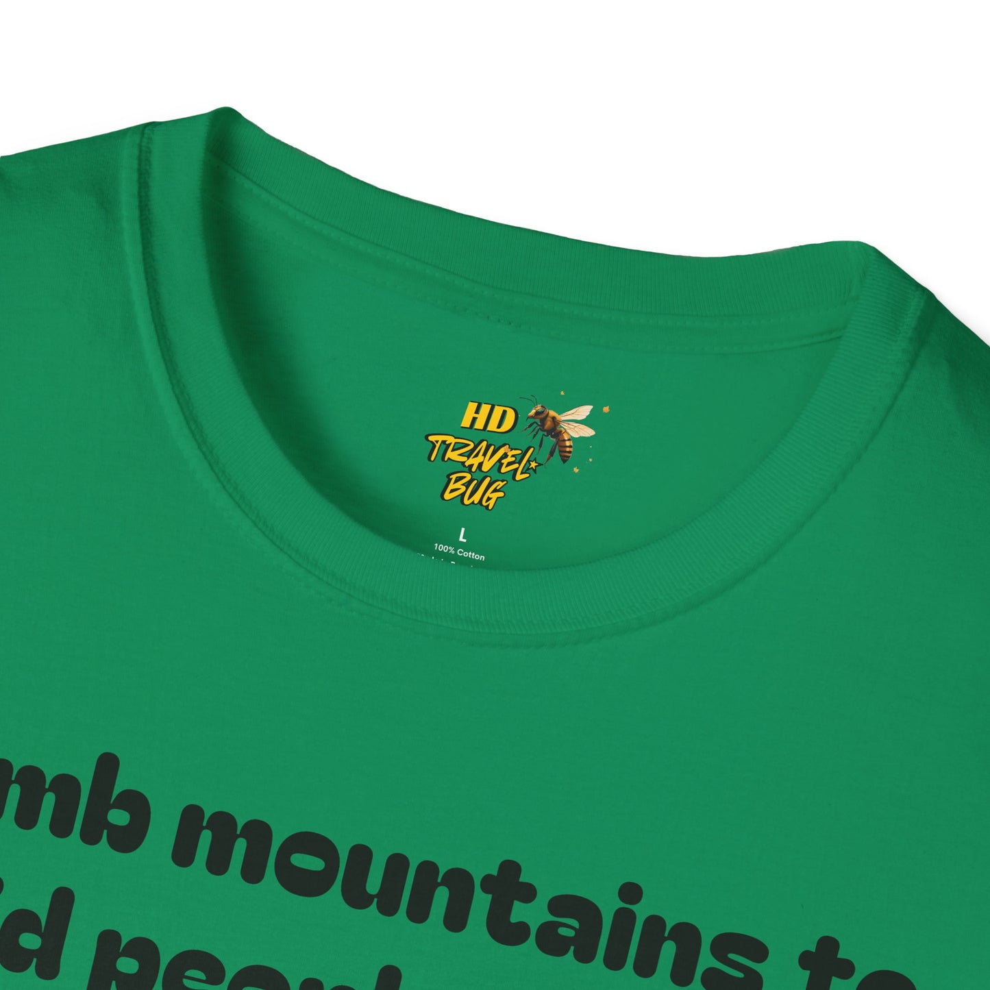 Mountain Humor Unisex T-Shirt, "I Climb Mountains To Avoid People. You're Ruining It..." Funny Graphic Tee, Outdoor Lover Gift, Adventure Shirt, Hiking Apparel, Casual Wear, Nature Lover