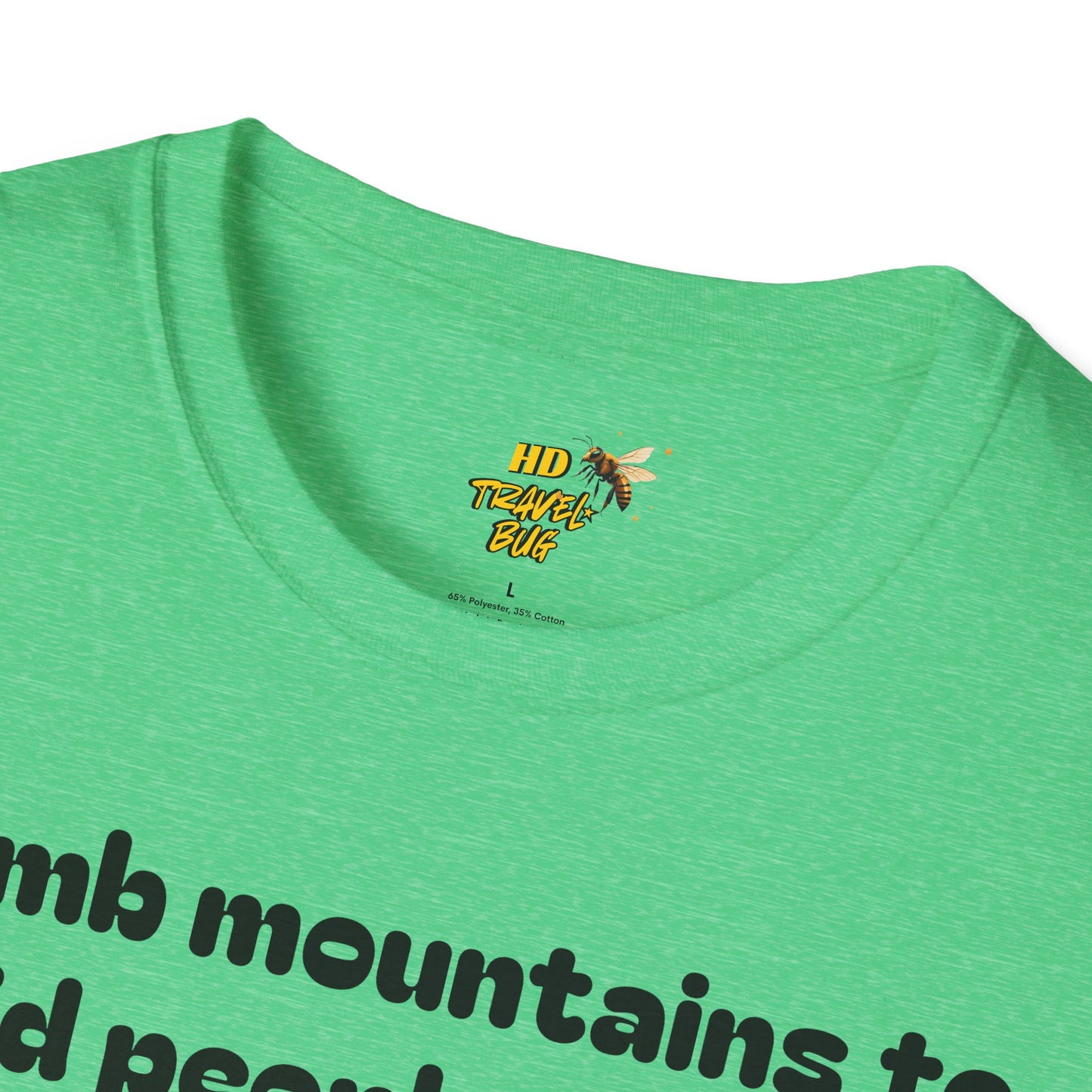 Mountain Humor Unisex T-Shirt, "I Climb Mountains To Avoid People. You're Ruining It..." Funny Graphic Tee, Outdoor Lover Gift, Adventure Shirt, Hiking Apparel, Casual Wear, Nature Lover