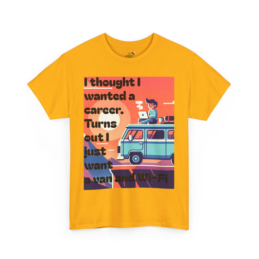 Adventure Spirit Unisex Tee - "I Thought I Wanted A Career, Turns Out I Just Wanted A Van And WIFI" - Motivational, Vacation Vibes, Gift for Travelers, Retro Style