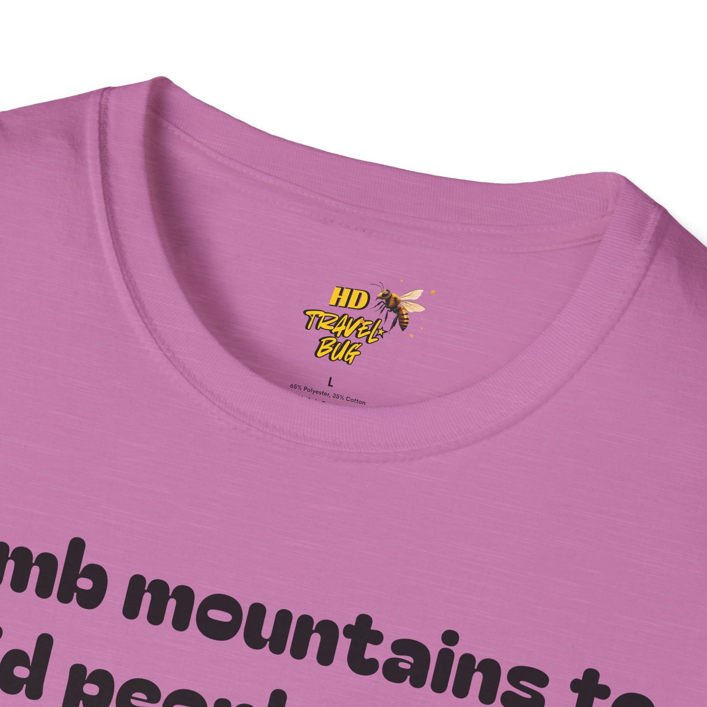 Mountain Humor Unisex T-Shirt, "I Climb Mountains To Avoid People. You're Ruining It..." Funny Graphic Tee, Outdoor Lover Gift, Adventure Shirt, Hiking Apparel, Casual Wear, Nature Lover