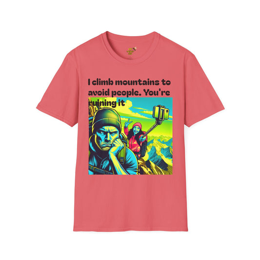 Mountain Humor Unisex T-Shirt, "I Climb Mountains To Avoid People. You're Ruining It..." Funny Graphic Tee, Outdoor Lover Gift, Adventure Shirt, Hiking Apparel, Casual Wear, Nature Lover